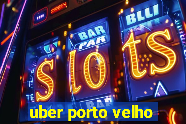 uber porto velho